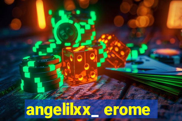 angelilxx_ erome